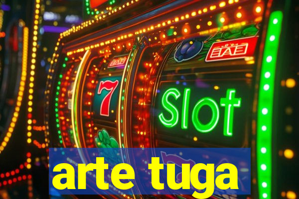 arte tuga